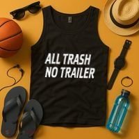 All Trash No Trailer Tank Top thumb 4
