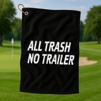 All Trash No Trailer Golf Towel thumb 1