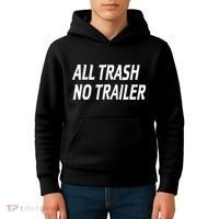 All Trash No Trailer Kids Hoodie thumb 4