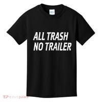 All Trash No Trailer Kids T-Shirt thumb 0
