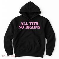 All Tits No Brains Funny Women Sarcastic Saying Hoodie thumb 0