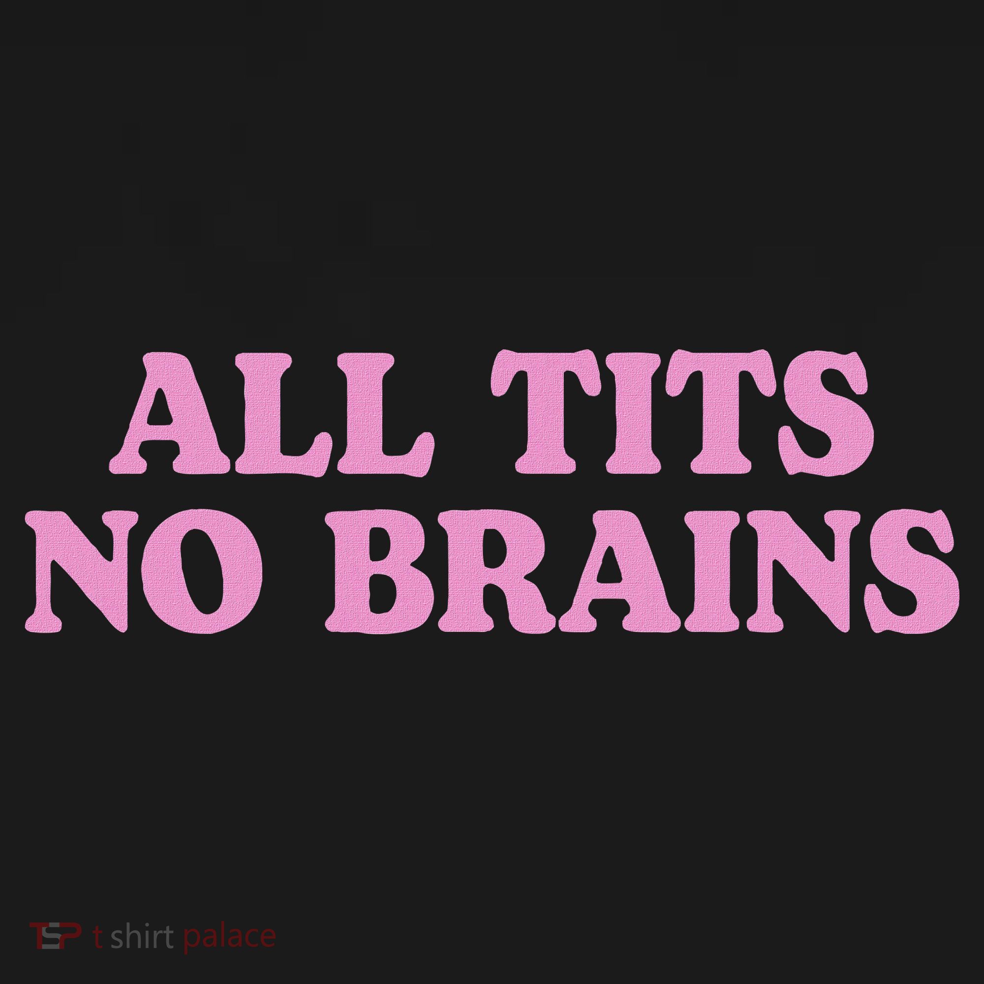 All Tits No Brains Funny Women Sarcastic Saying Women's Hoodie