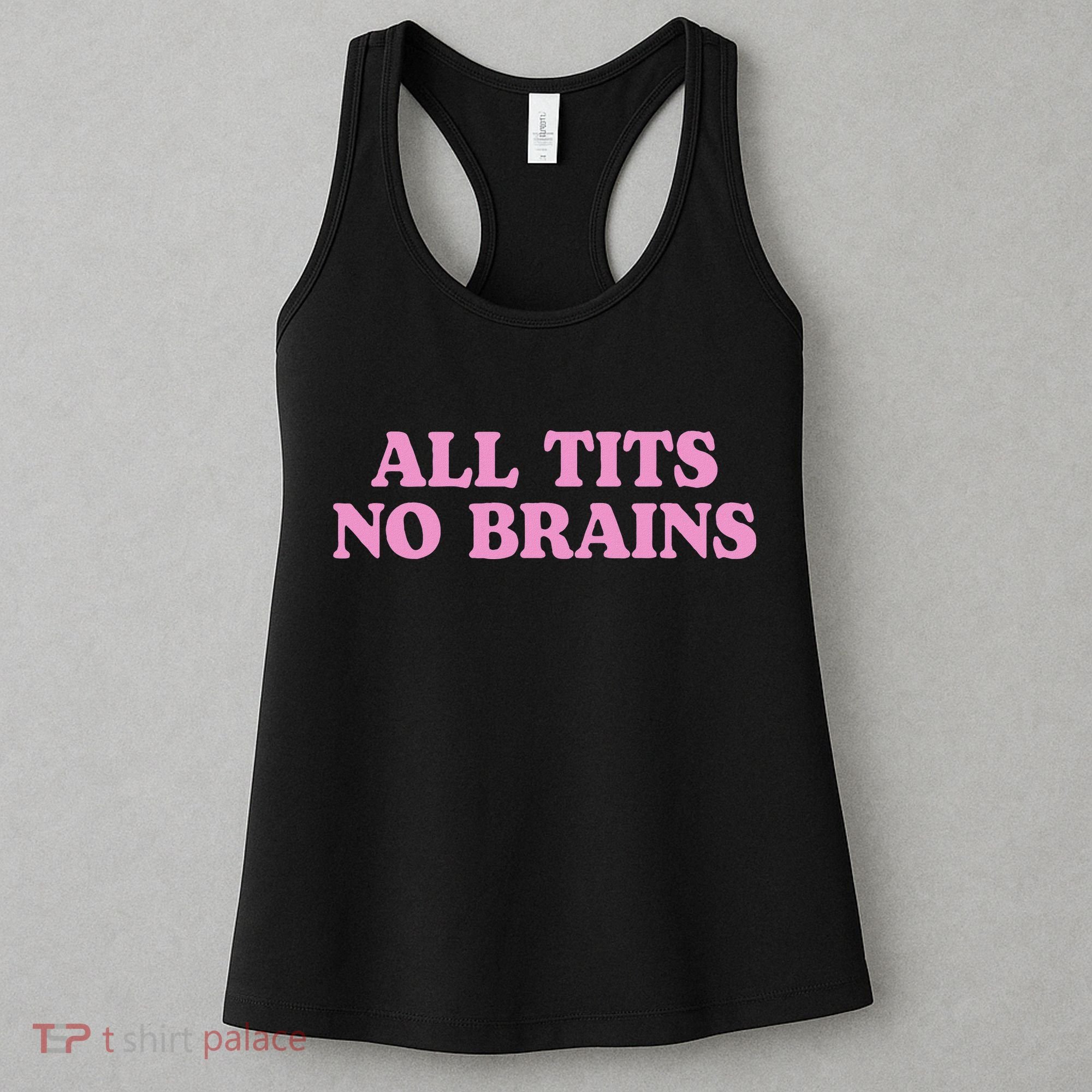 All Tits No Brains Funny Women Sarcastic Saying Women's Tank Top
