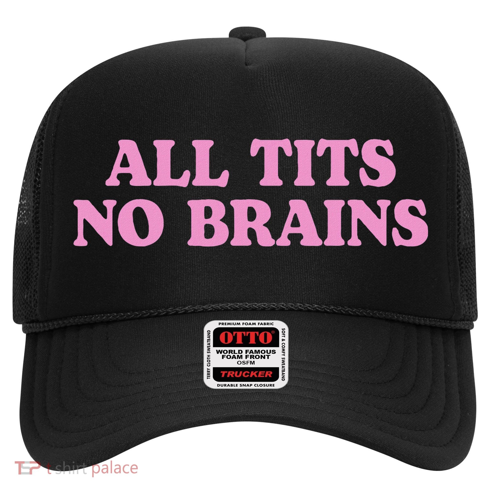 All Tits No Brains Funny Women Sarcastic Saying Hat