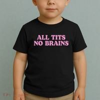 All Tits No Brains Funny Women Sarcastic Saying Toddler T-Shirt thumb 2