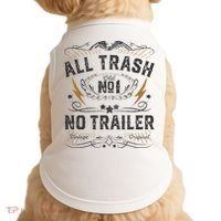 All Trash No Trailer Park Doggie Tank thumb 0