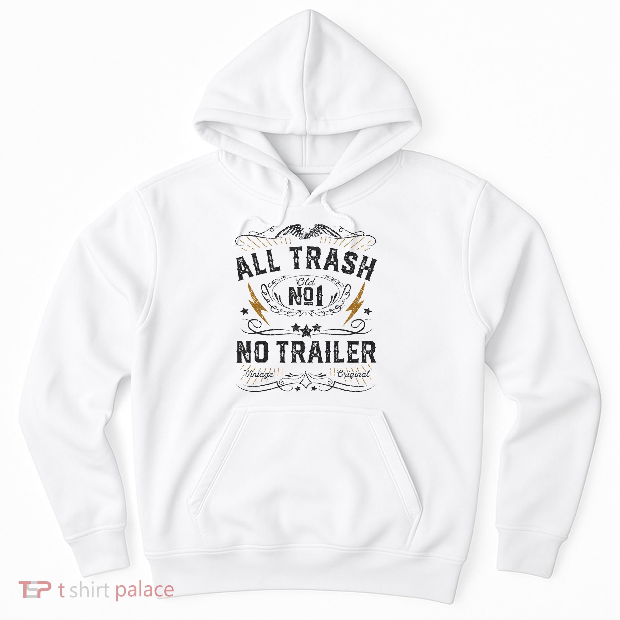 All Trash No Trailer Park Hoodie