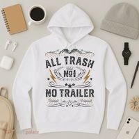 All Trash No Trailer Park Hoodie thumb 3