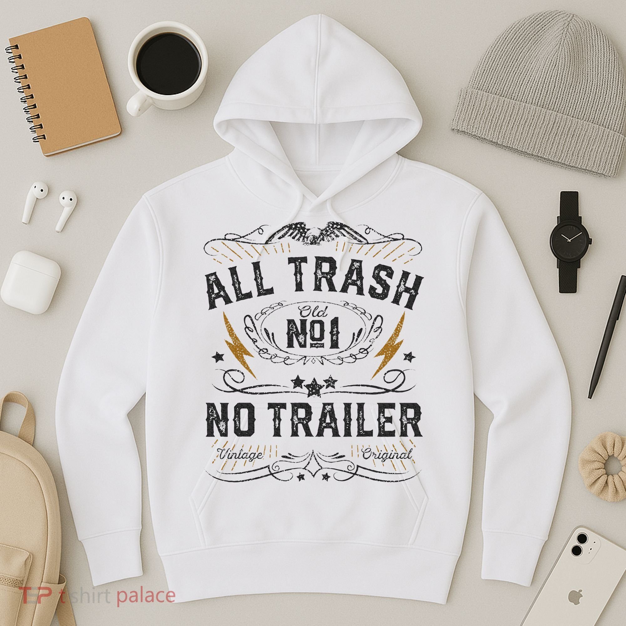 All Trash No Trailer Park Hoodie