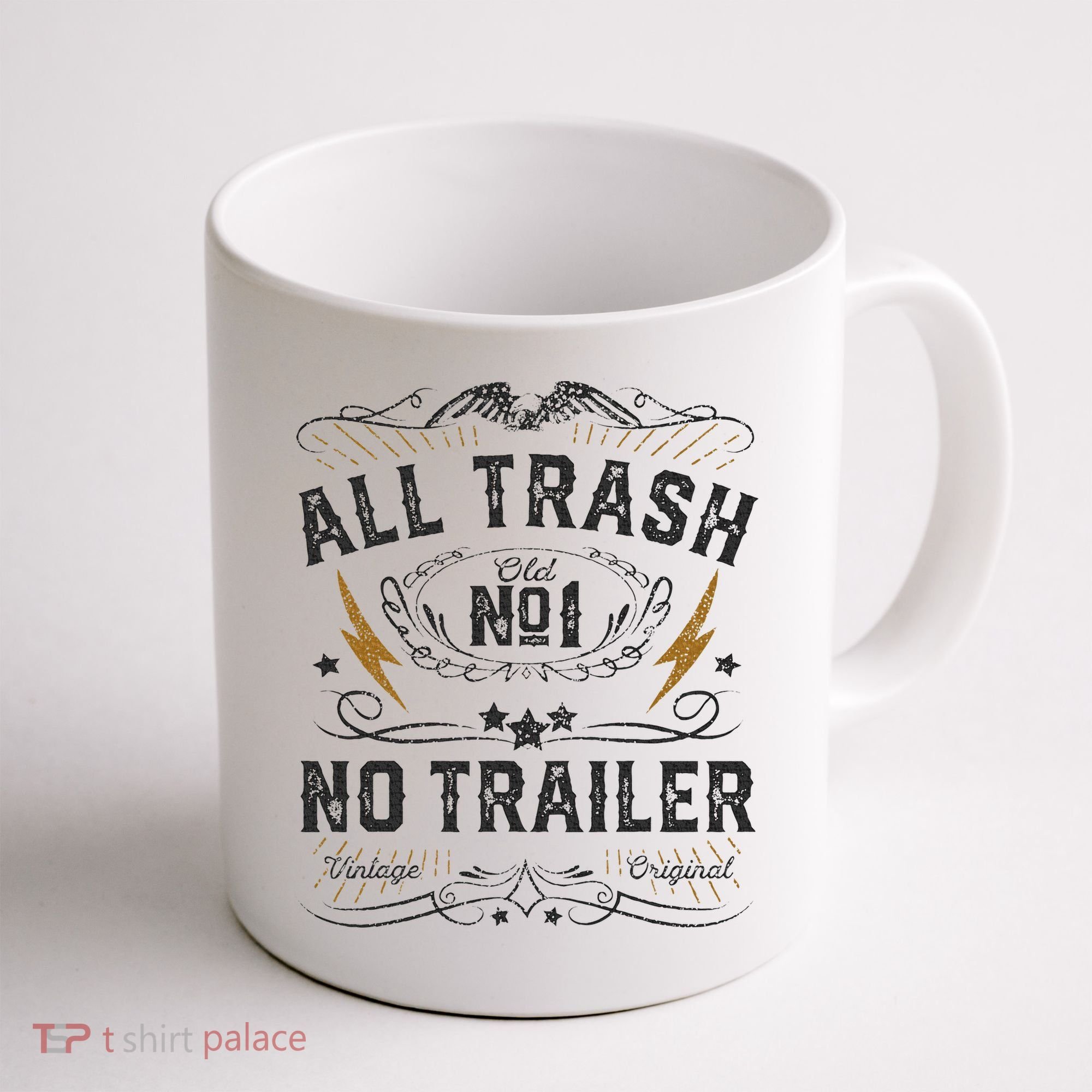 All Trash No Trailer Park Coffee Mug