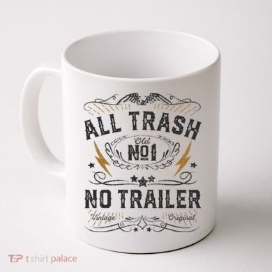All Trash No Trailer Park Coffee Mug