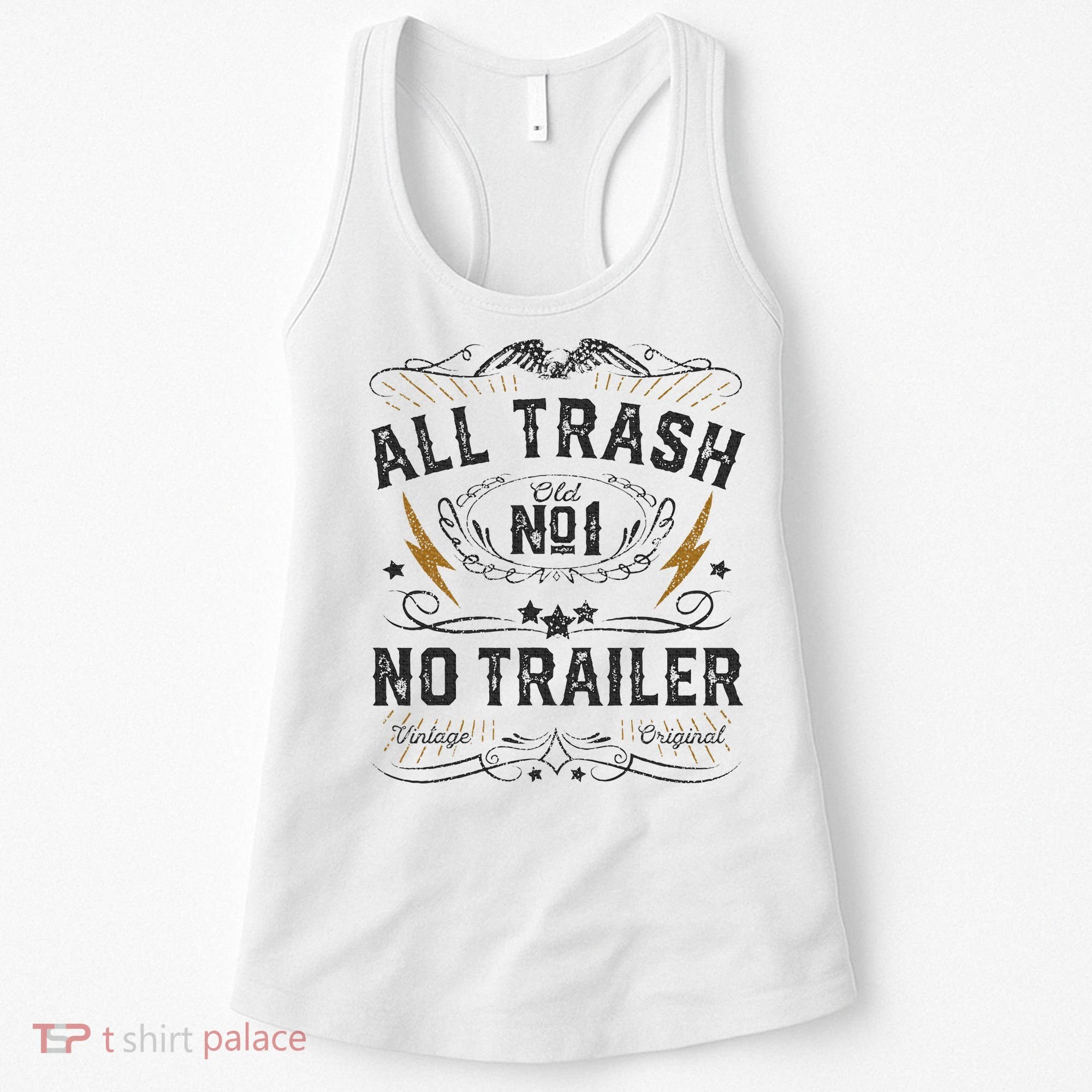 All Trash No Trailer Park Women's Tank Top