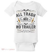 All Trash No Trailer Park Baby Bodysuit thumb 0