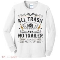 All Trash No Trailer Park Kids Long Sleeve Shirt thumb 0