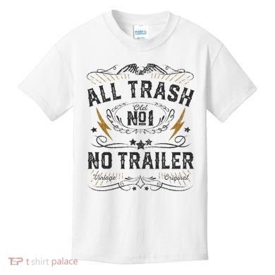 All Trash No Trailer Park Kids T-Shirt
