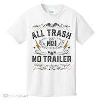 All Trash No Trailer Park Kids T-Shirt thumb 0