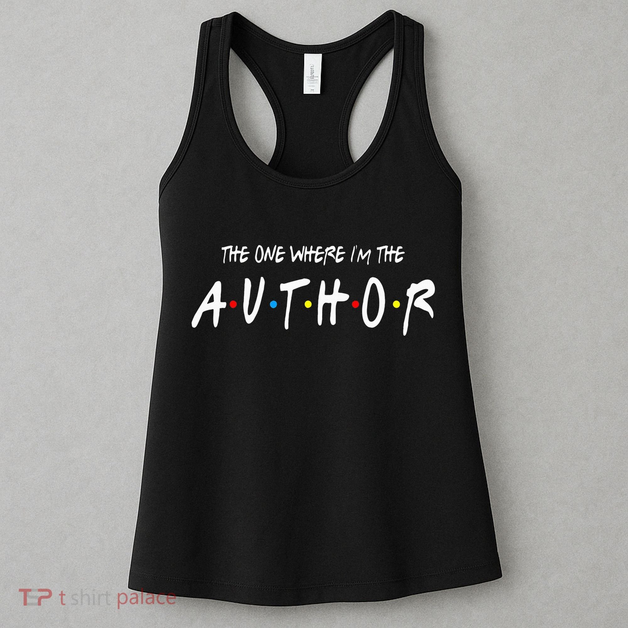 Author The One Where IM The Author Gift For Friend Women's Tank Top