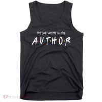 Author The One Where IM The Author Gift For Friend Tank Top thumb 0