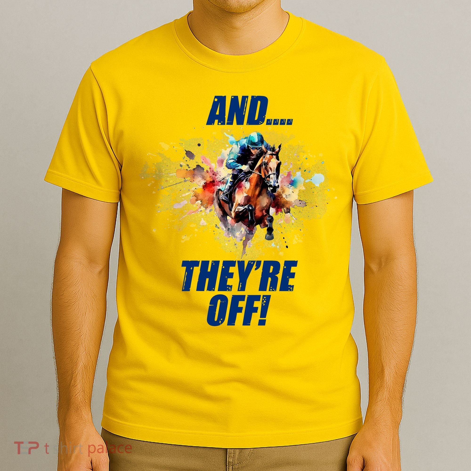 And They're Off Horse Racing Sports Fan T-Shirt