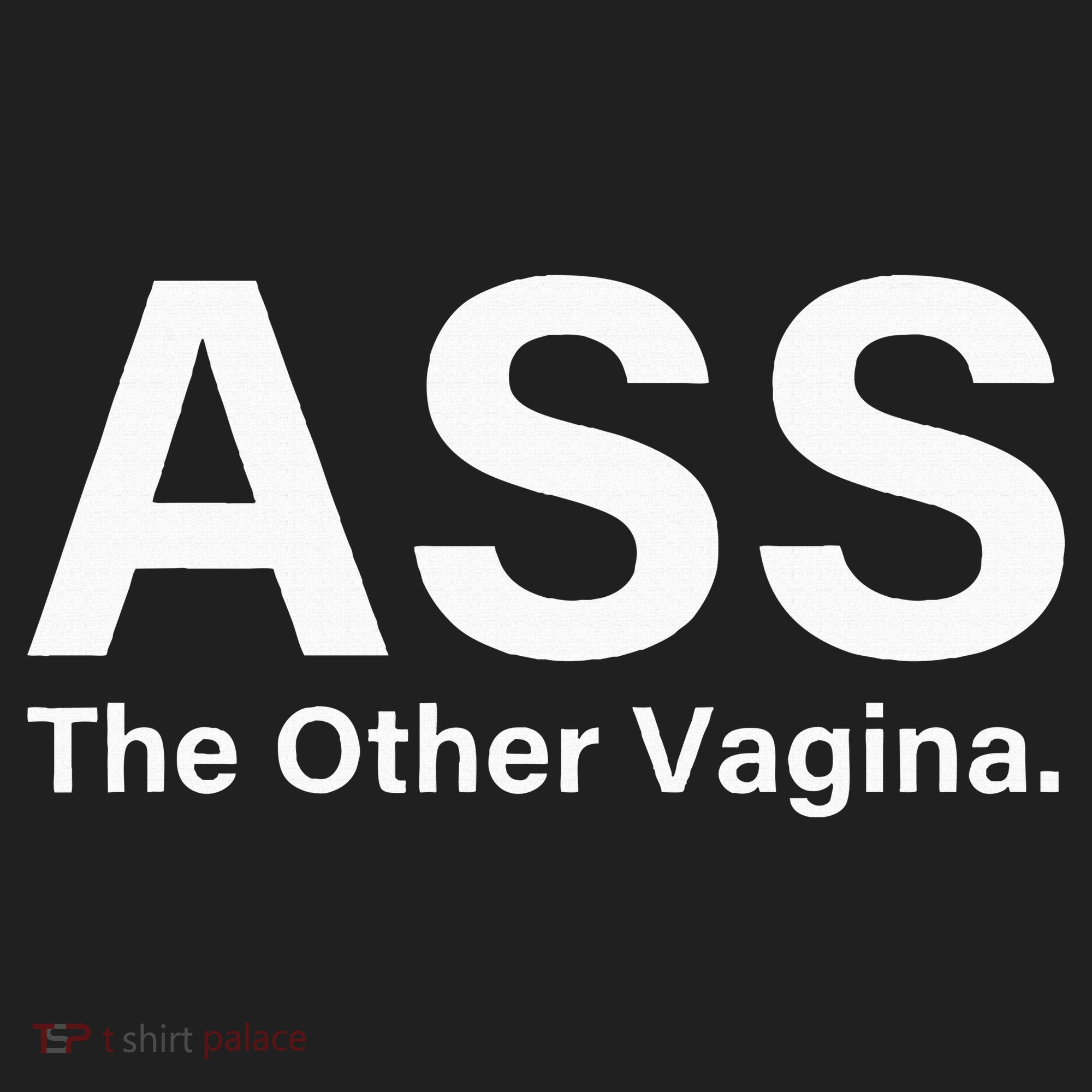 Ass The Other Vagina Funny Saying Women's Sweatshirt