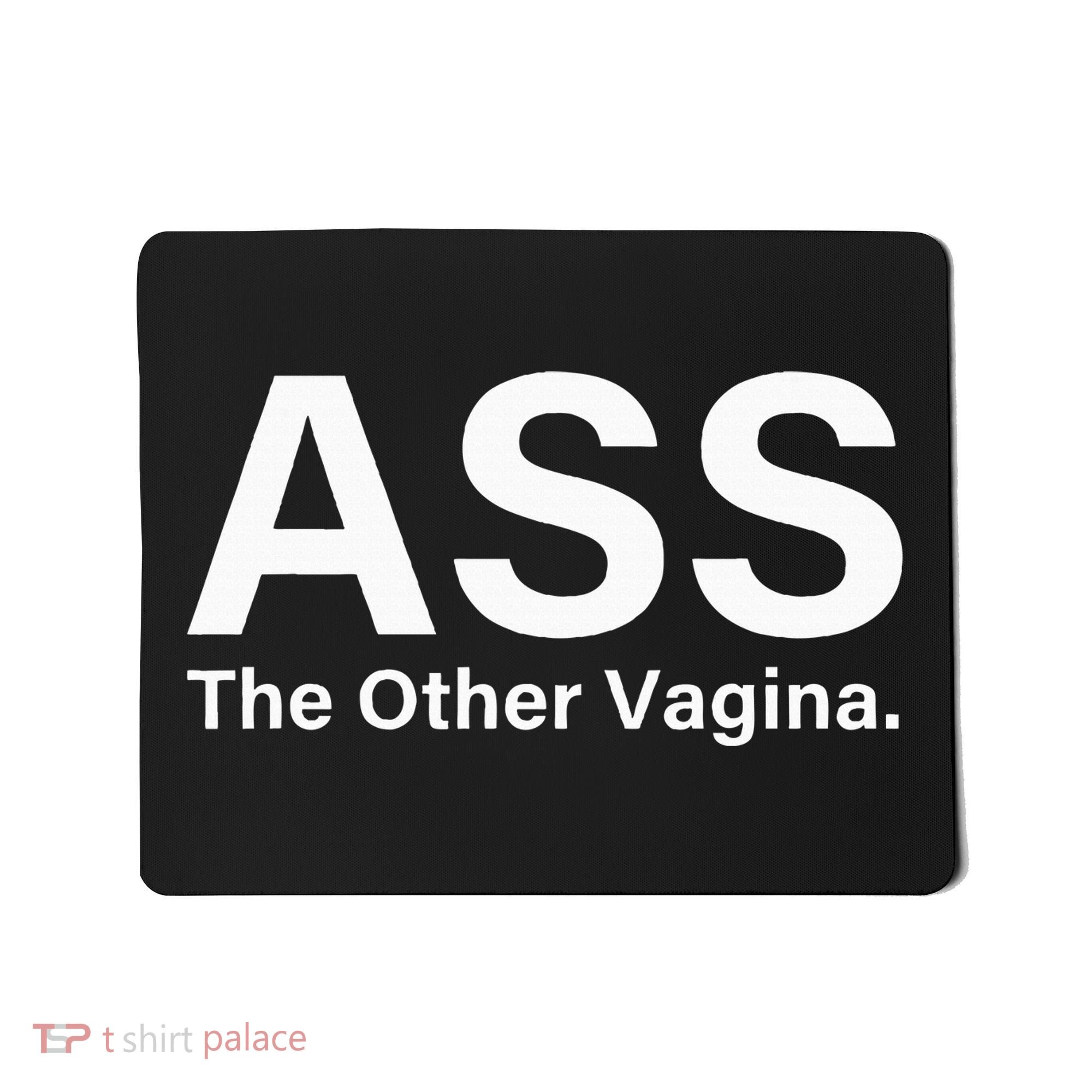 Ass The Other Vagina Funny Saying Mousepad