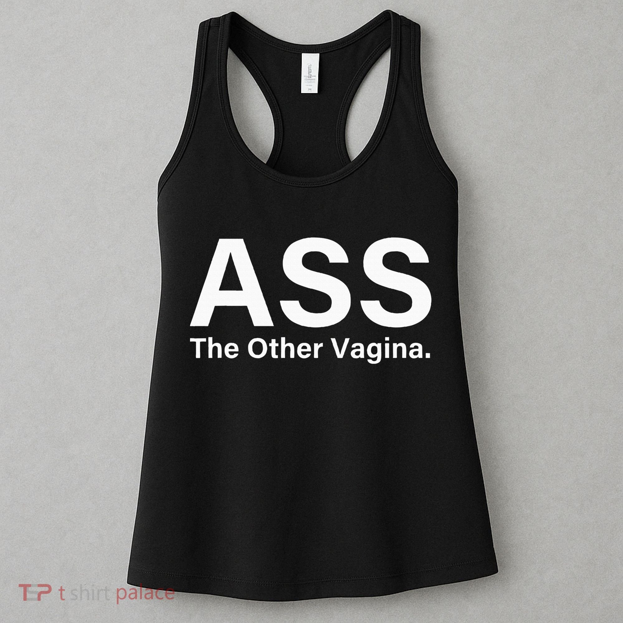 Ass The Other Vagina Funny Saying Women's Tank Top