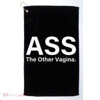 Ass The Other Vagina Funny Saying Golf Towel thumb 0