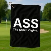 Ass The Other Vagina Funny Saying Golf Towel thumb 1