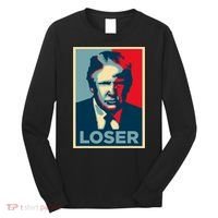 Anti Trump Obama Hope Poster Loser Long Sleeve Shirt thumb 0