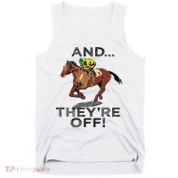 And Theyre Off Funny Horse Racing Gambling Gift Tank Top thumb 0