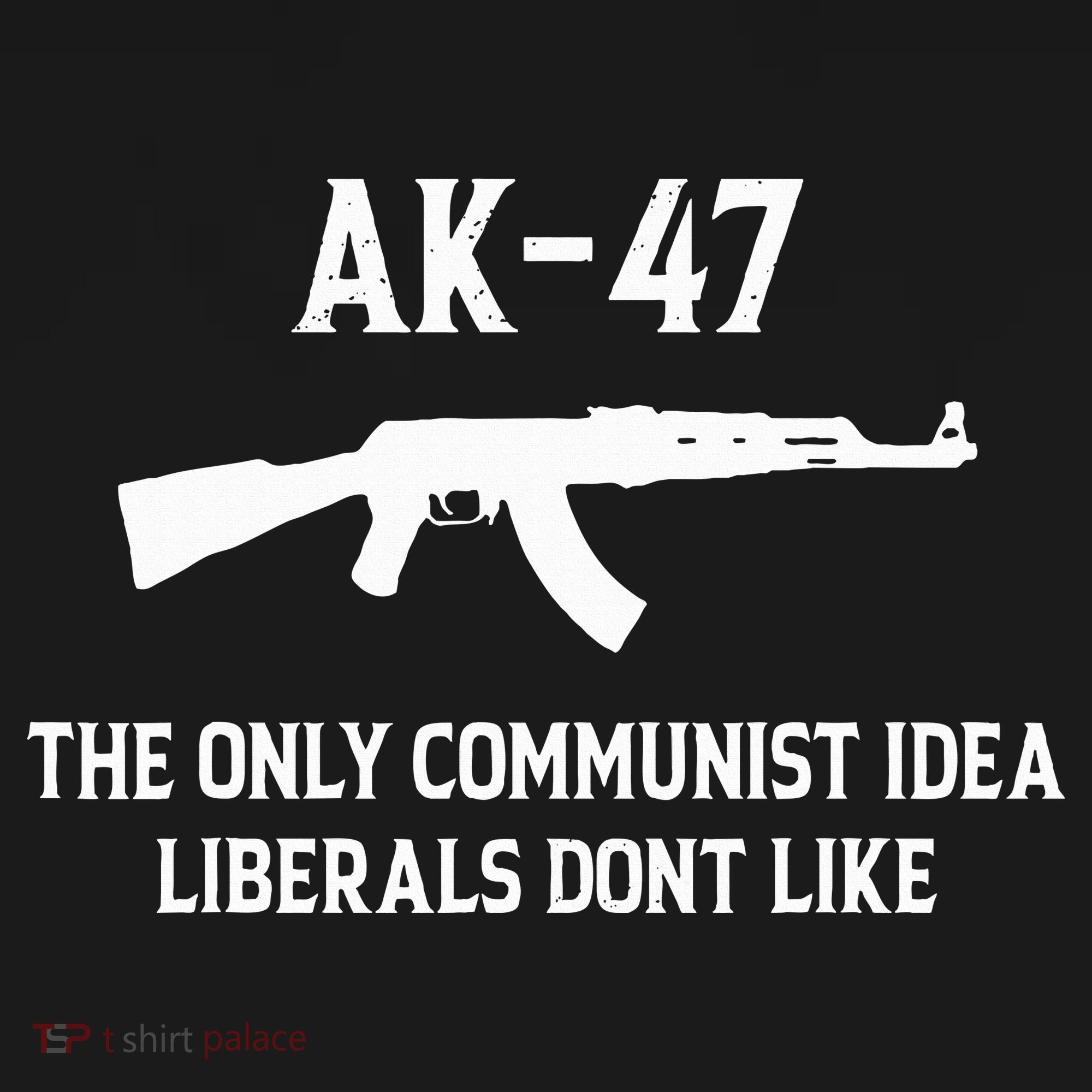 Ak47 The Only Communist Idea Liberals DonT Like Long Sleeve Shirt