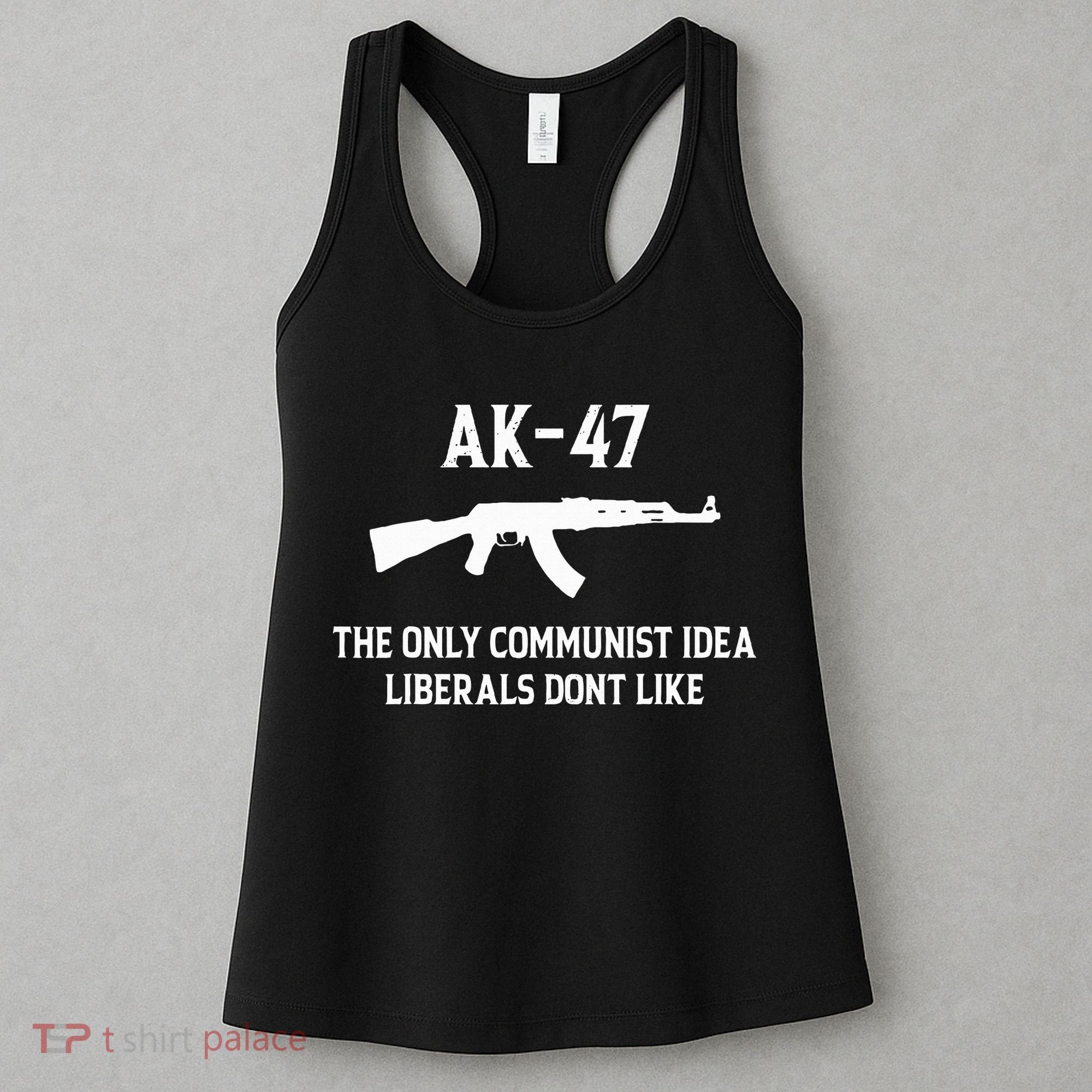 Ak47 The Only Communist Idea Liberals DonT Like Women's Tank Top