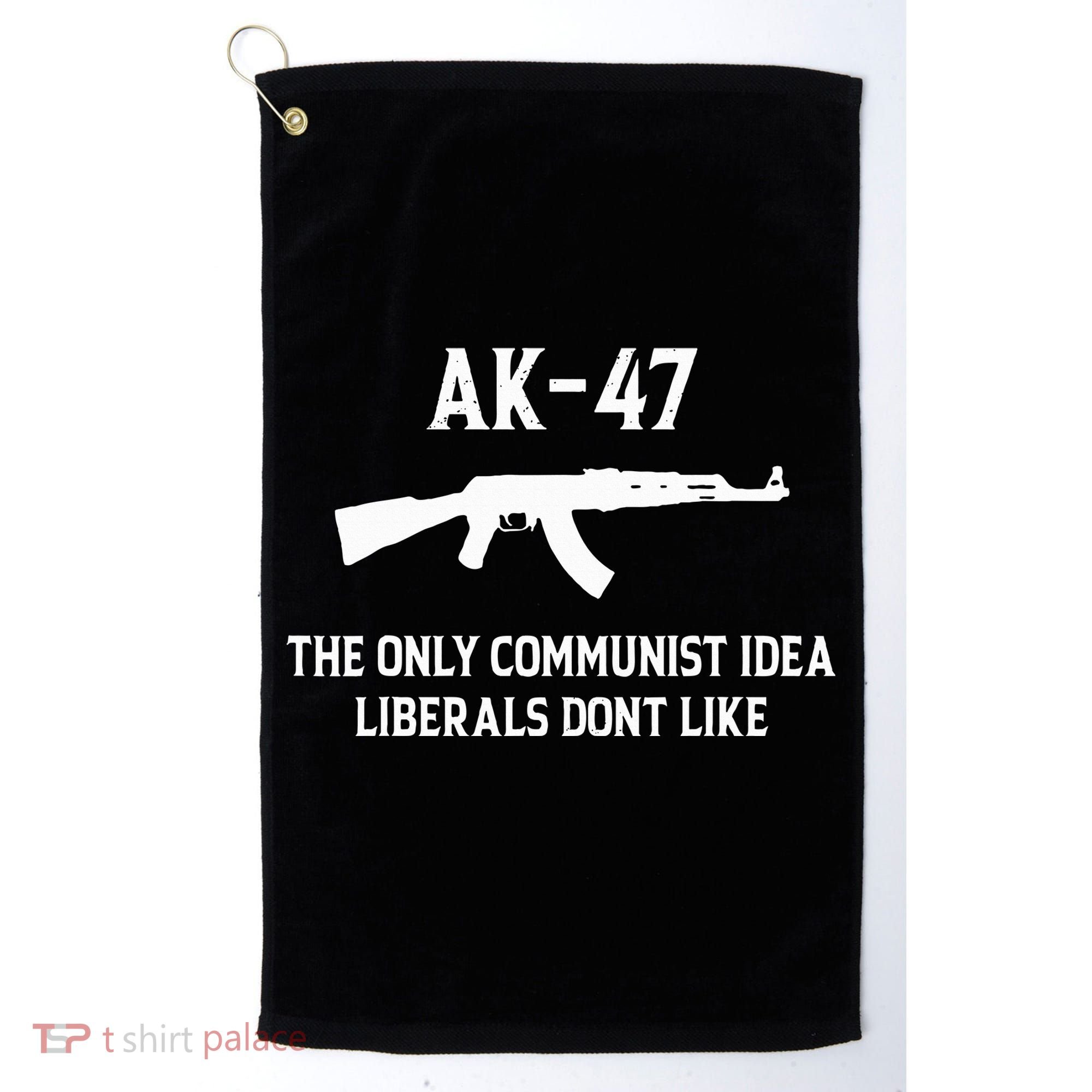Ak47 The Only Communist Idea Liberals DonT Like Golf Towel
