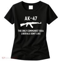 Ak47 The Only Communist Idea Liberals DonT Like Women's T-Shirt thumb 0