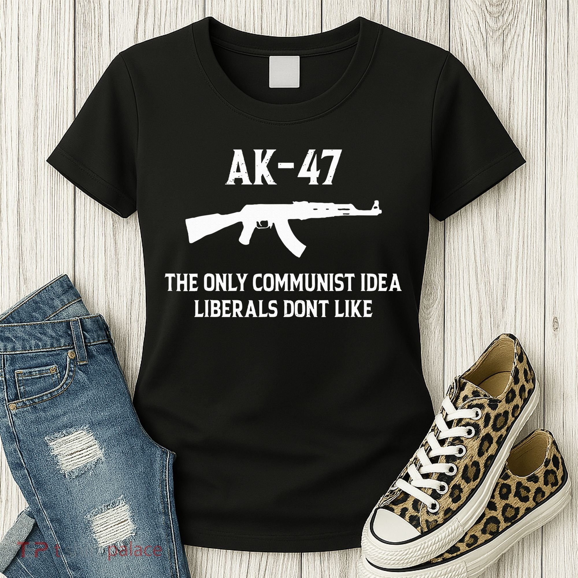Ak47 The Only Communist Idea Liberals DonT Like Women's T-Shirt