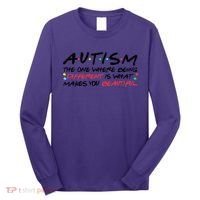 Autism The One Where Being Different Make You Beautiful Autism Awareness Long Sleeve Shirt thumb 0