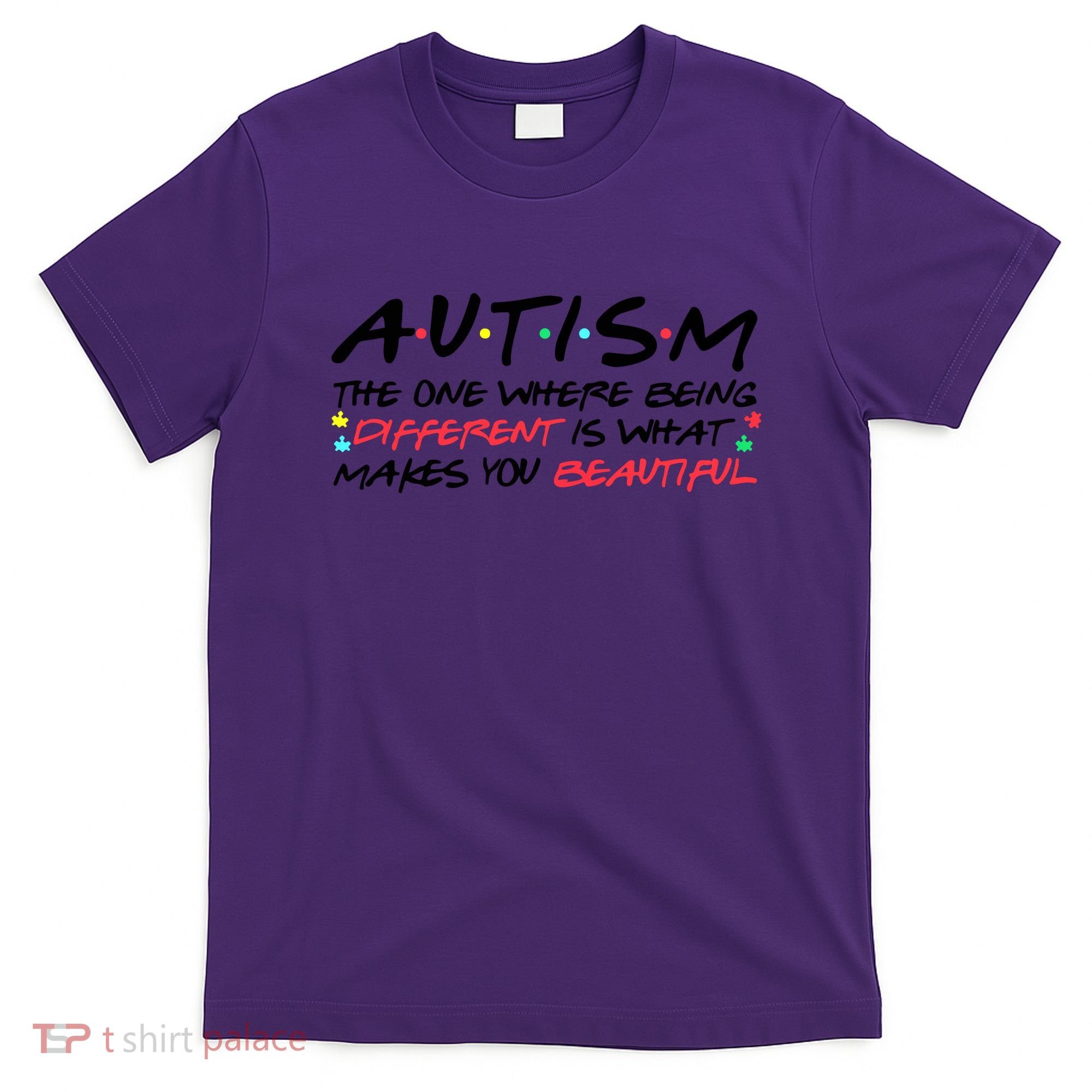 Autism The One Where Being Different Make You Beautiful Autism Awareness T-Shirt