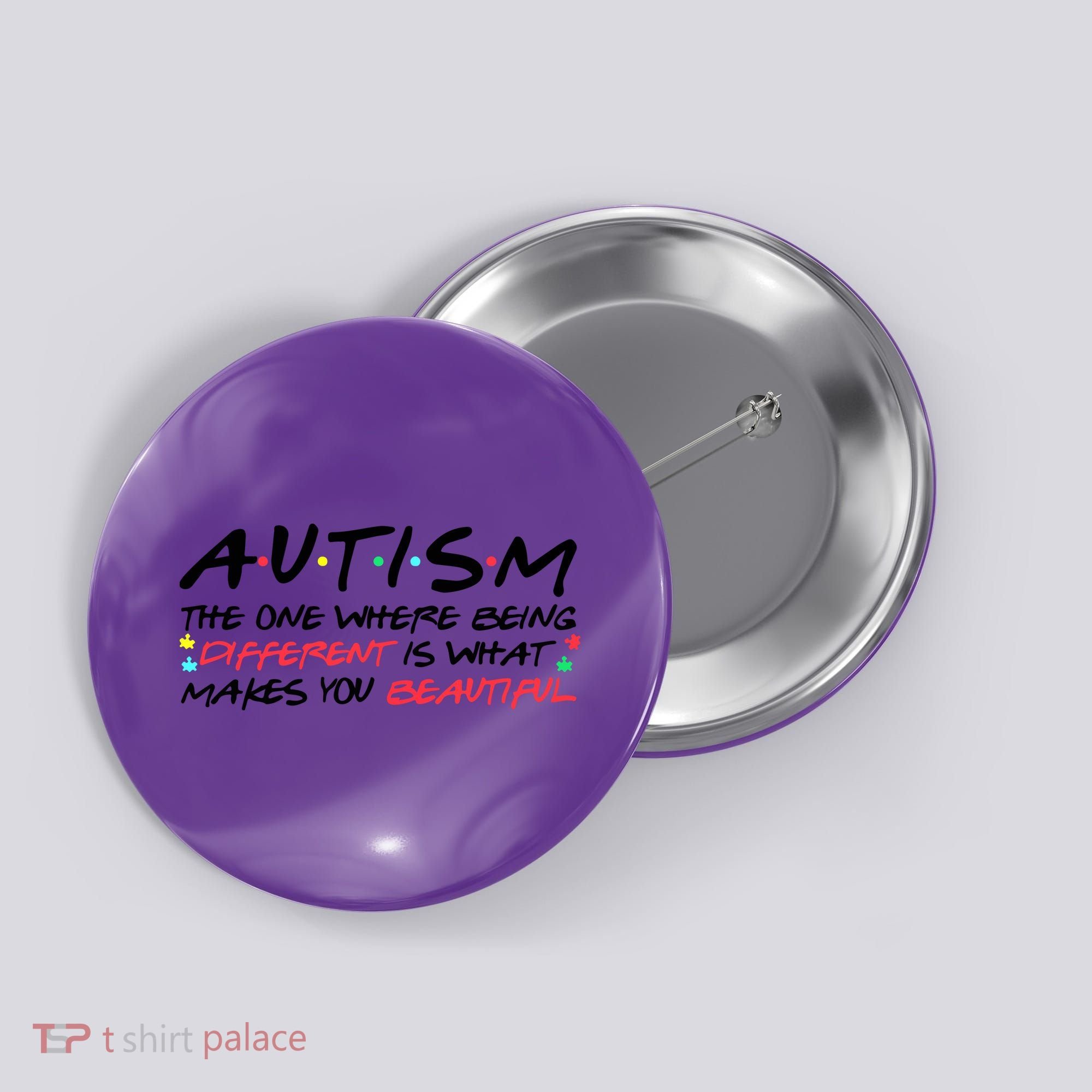 Autism The One Where Being Different Make You Beautiful Autism Awareness Button