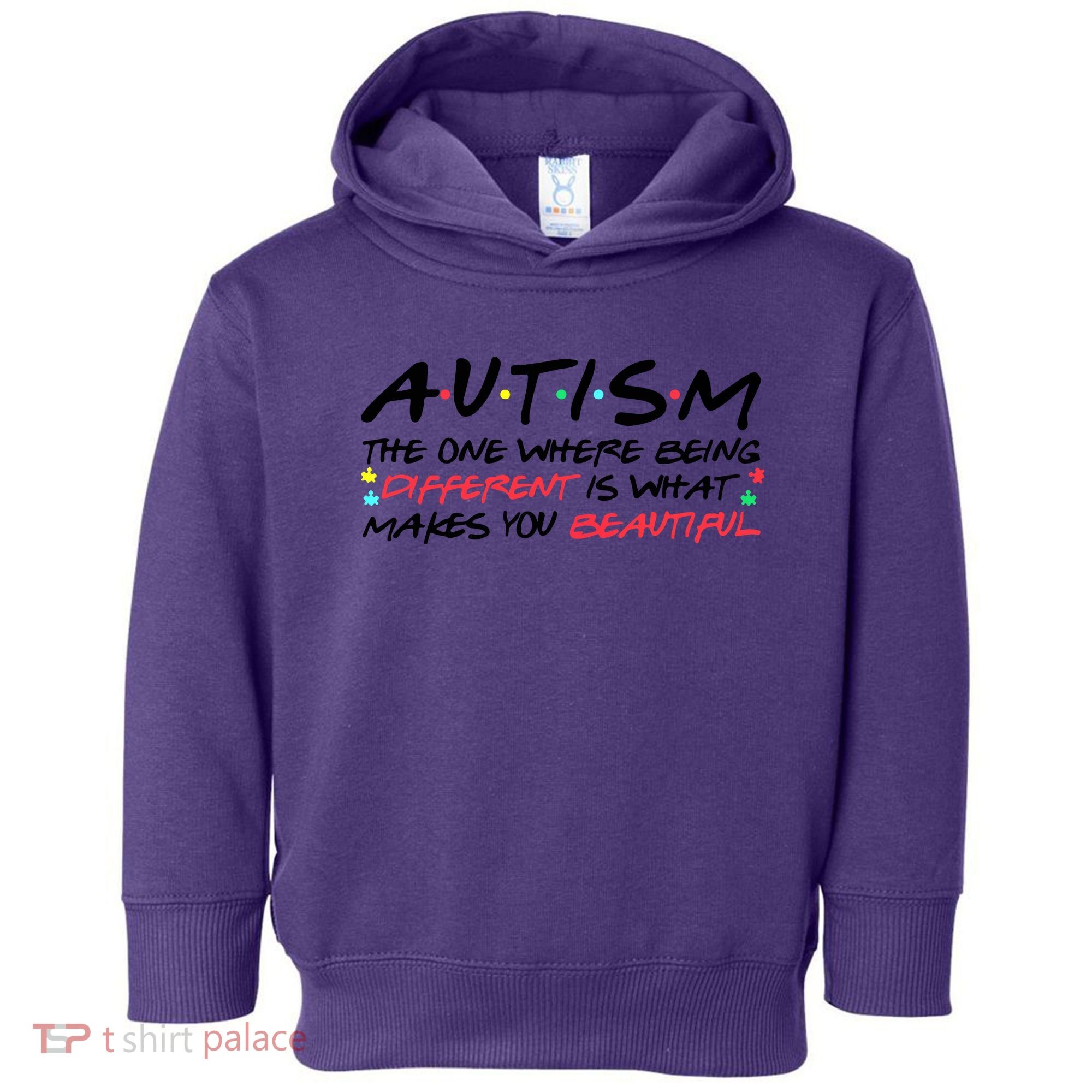 Autism The One Where Being Different Make You Beautiful Autism Awareness Toddler Hoodie