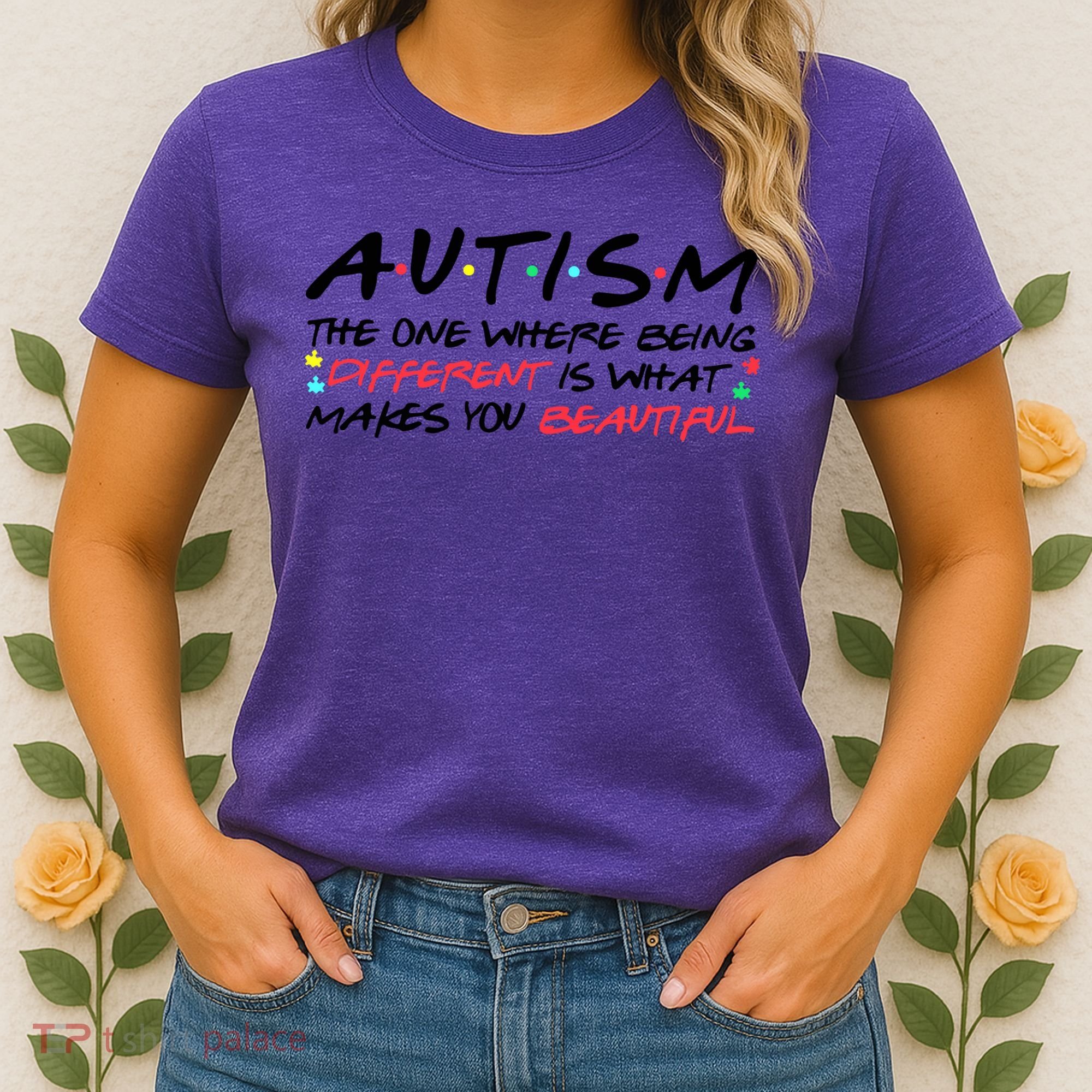 Autism The One Where Being Different Make You Beautiful Autism Awareness Women's T-Shirt