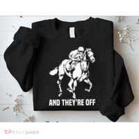 And TheyRe Off Horse Racing Fan Thoroughbred Racing Sweatshirt thumb 2