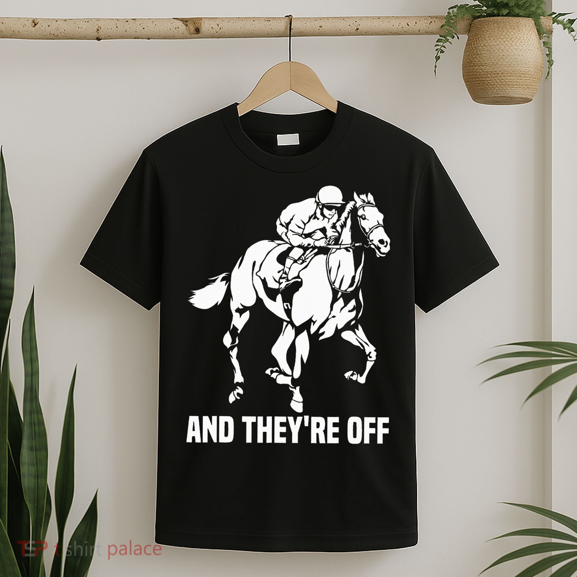 And TheyRe Off Horse Racing Fan Thoroughbred Racing T-Shirt
