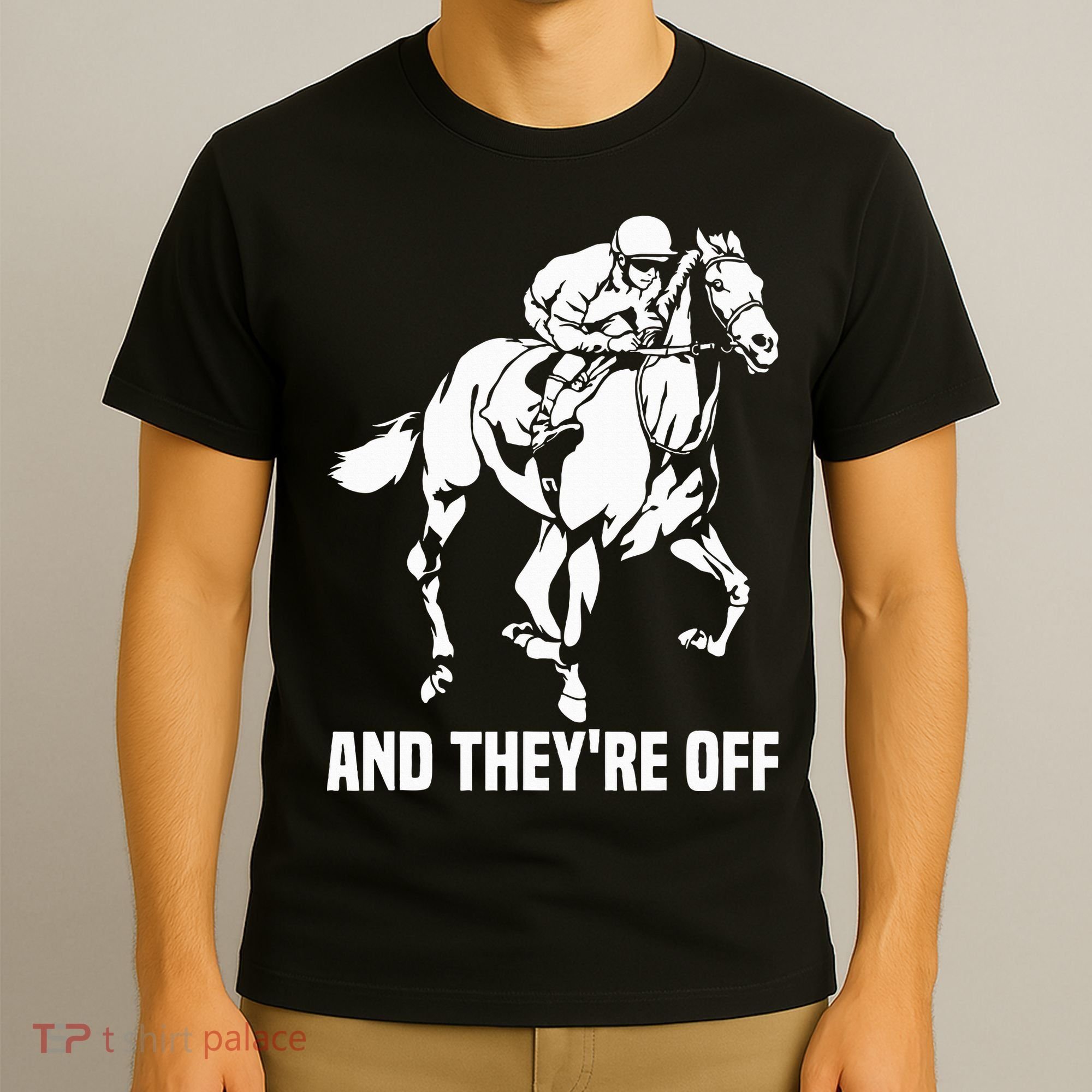 And TheyRe Off Horse Racing Fan Thoroughbred Racing T-Shirt