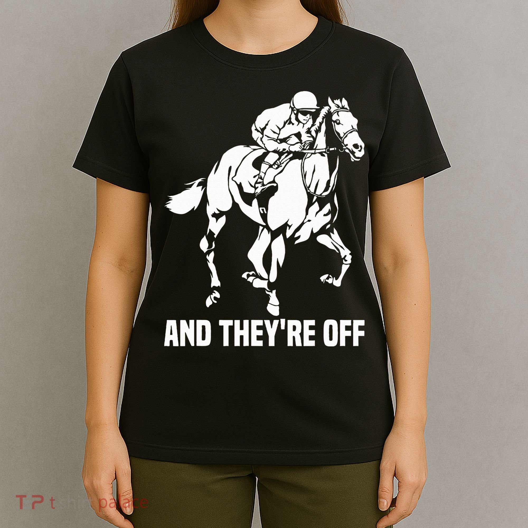 And TheyRe Off Horse Racing Fan Thoroughbred Racing T-Shirt