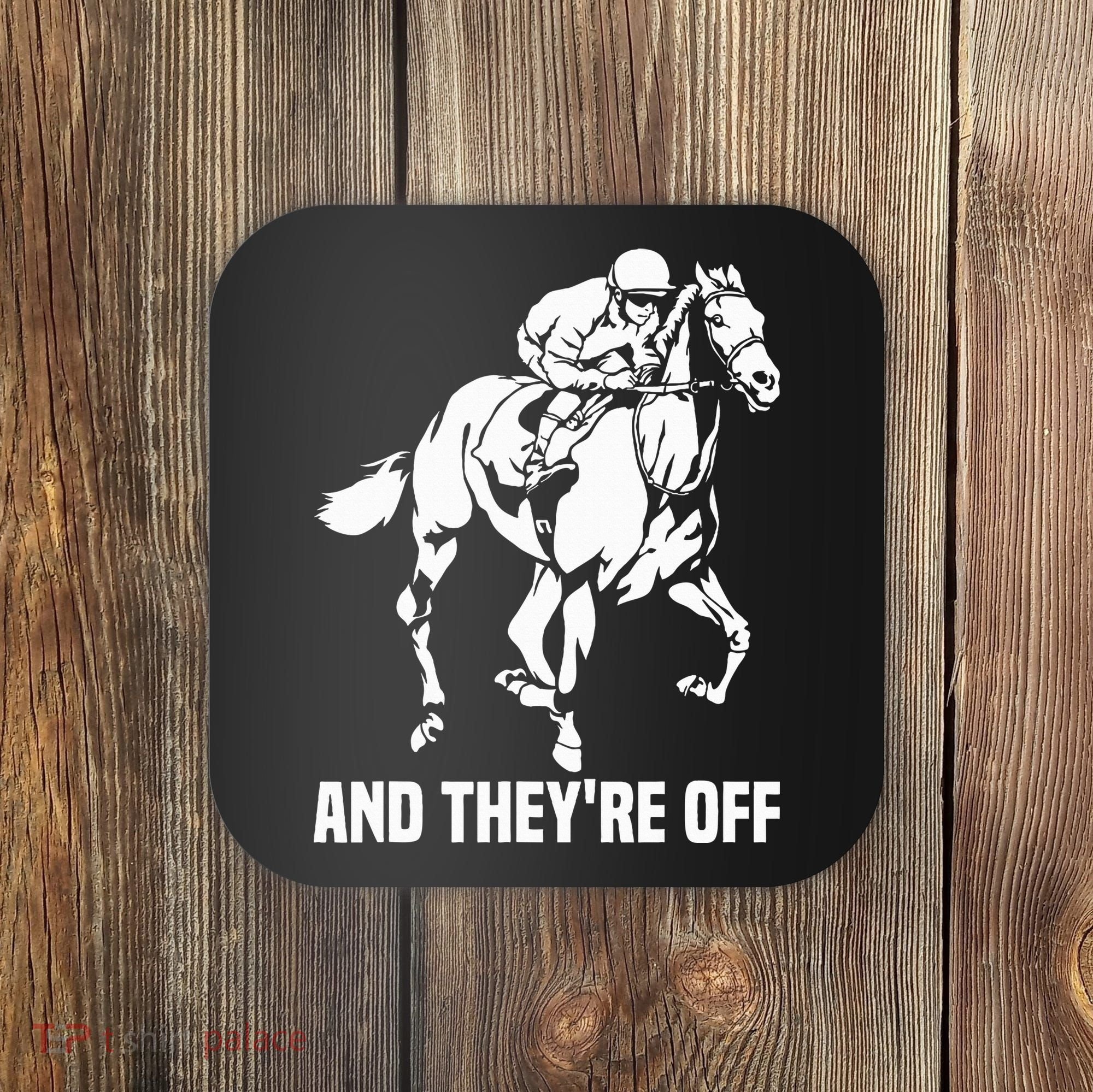 And TheyRe Off Horse Racing Fan Thoroughbred Racing Coaster