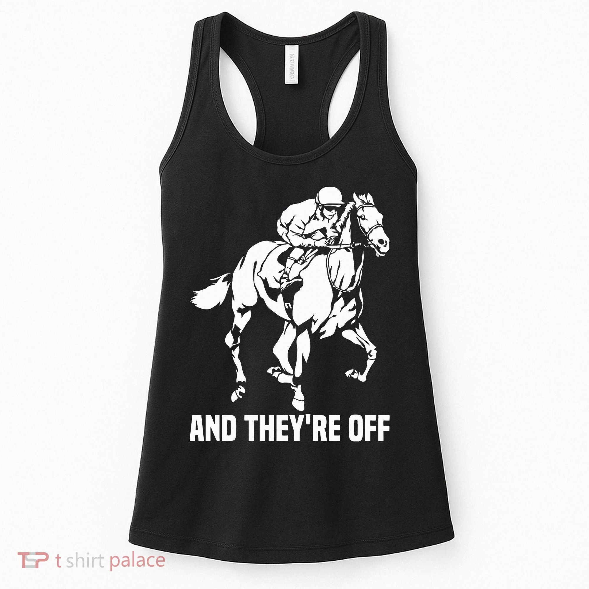 And TheyRe Off Horse Racing Fan Thoroughbred Racing Women's Tank Top