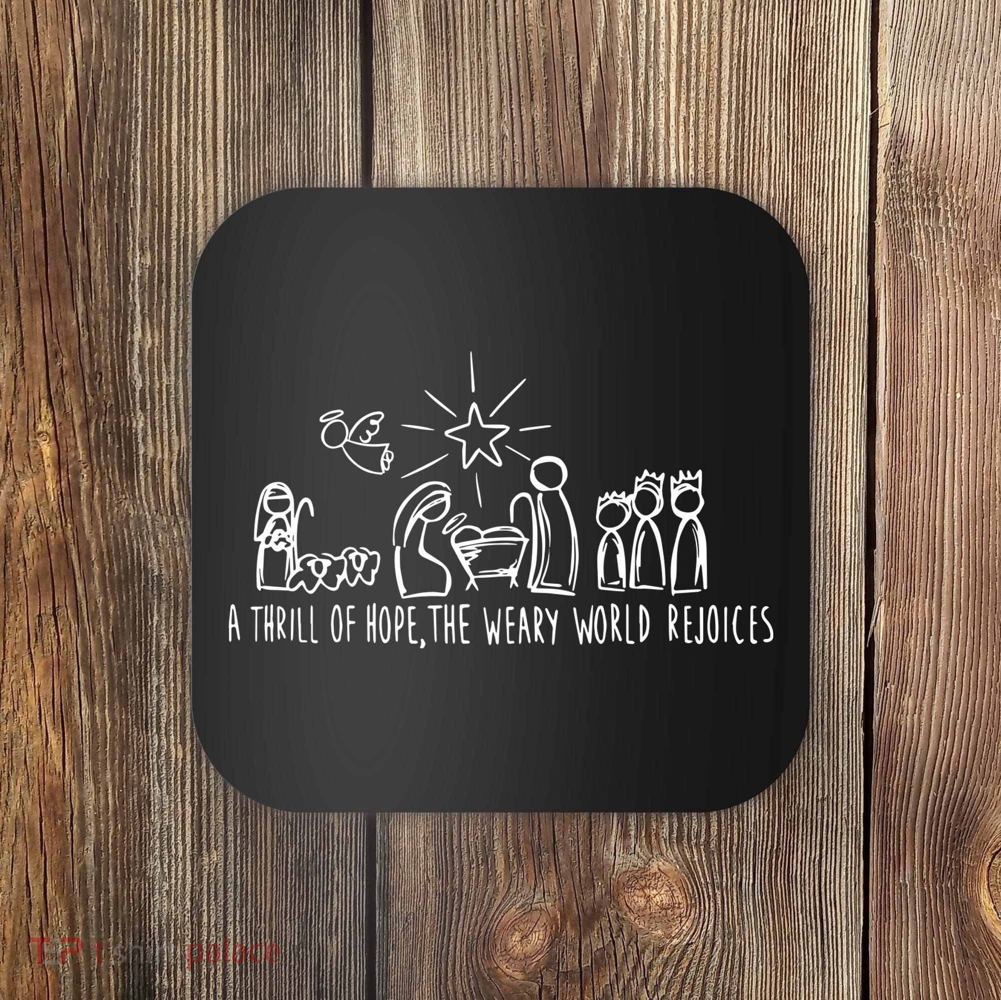 A Thrill Of Hope Nativity Christmas Coaster