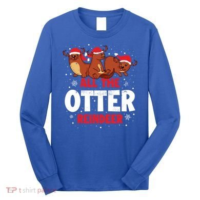 All The Otter Reindeer Gift Long Sleeve Shirt