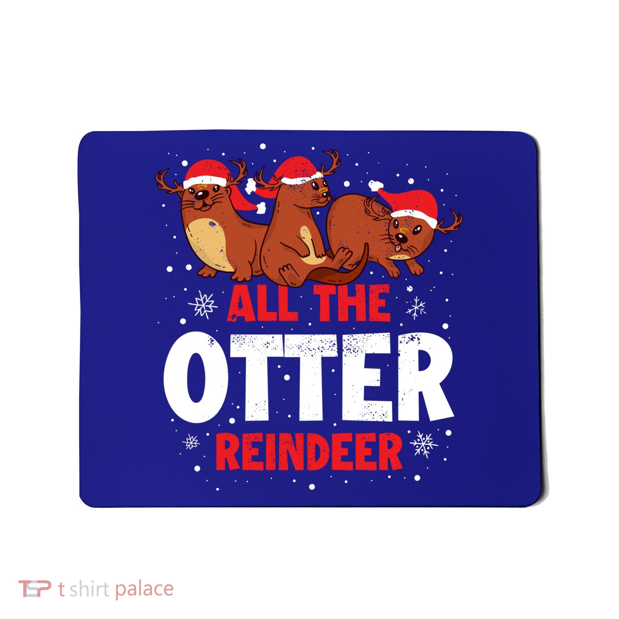 All The Otter Reindeer Gift Mousepad