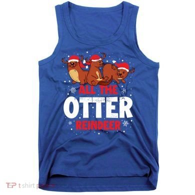 All The Otter Reindeer Gift Tank Top